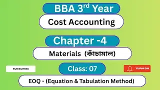Materials (কাঁচামাল) : Class - 7  EOQ ( Tabulation Method) || Cost Accounting || BBA 3rd  YEAR ||