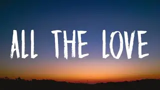 Katy Perry - ALL THE LOVE (Lyrics)