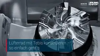 L&uuml;fterrad mit Tebis 4.1 konstruiert &ndash; so einfach geht's I Tebis CAD f&uuml;r die Fertigung