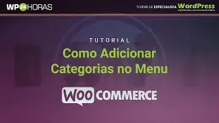 Como Adicionar Categorias de Produtos no Menu do WordPress