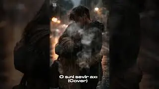 Lil Orxan- o səni sevir axı (Cover)