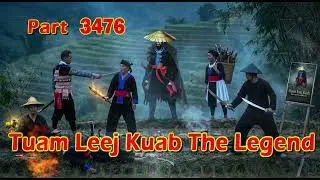 Tuam Leej Kuab The Legend Hmong Warrior  (Part 3476)