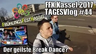 Der geilste Break Dance &uuml;berhaupt? | Fr&uuml;hlingsfest (FFK) Kassel 2017 | TAGES Vlog #44