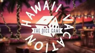 Hawaii Vacation - Episode 1 - The Dice Game