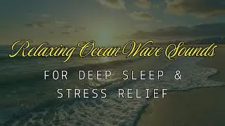 Calming Beach Waves &ndash; Natural Sounds for Meditation & Focus