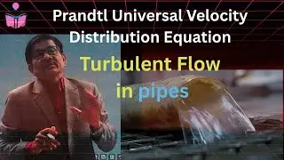 Prandtl Universal Velocity Distribution equation: Turbulent flow through pipes#gatema #esemech