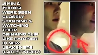 😱💋Jimin & Yoongi Were Seen Closely Standing & Watching Their Drinking Clip In New Leaked Bts#bts