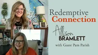 Redemptive Connection | Allison Bramlett & Pam Parish