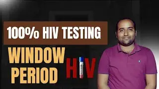 100% Accurate HIV Testing Window Period | कब करें HIV टेस्ट? HIV Testing Window Period Explained !