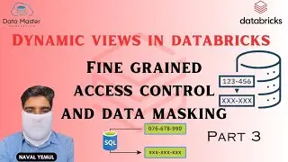 Dynamic Views in Databricks: Fine-Grained Access Control and Data Masking |Unity Catalog- Part 3