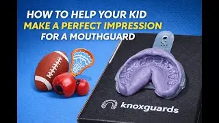 HELPING YOUR CHILD MAKE A PERFECT MOUTHGUARD IMPRESSION