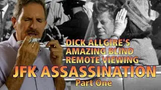 Dick Allgire's Amazing Blind Remote Viewing: JFK ASSASSINATION