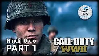 Call of Duty WW2 -  D-DAY MISSION! - Part 1 [Hindi-Urdu] Commentary  (COD WW2 Gameplay)