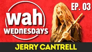 Jerry Cantrell's Gritty Roar (Man in the Box) | Wah Wednesdays Ep. 03