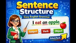 Sentence Structure in English | Learn Grammar Easily | EduIzTech