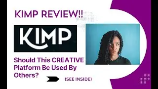 KIMP REVIEW- Should This CREATIVE Platform Be Used By Others? See(View Before use)