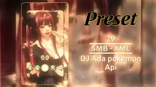 PRESET ALIGHT MOTION | 9:16 | 5MB - XML | DJ Ada pokemon api | CP29