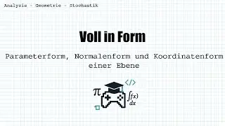 Voll in Form: Ebenen in Normalen- und Koordinatenform