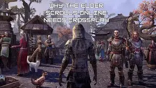 Why the Elder Scrolls Online needs crossplay