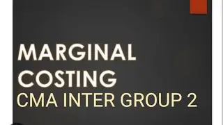 MARGINAL COSTING CMA INTER GROUP 2 (PART 2)