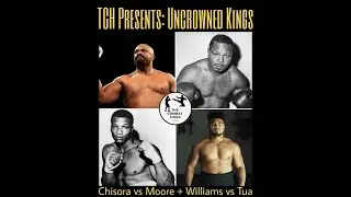 Uncrowned Kings Episode 6: Chisora vs Moore + Tua vs Williams