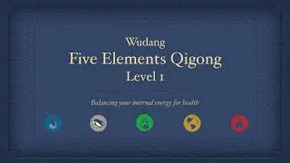 Wudang Five Elements Qigong Online Course