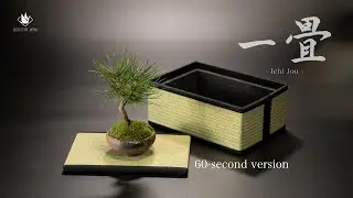 一畳　-Ichi Jou-      a Box for Storage with the Spirit of Wa　60-second version