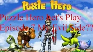 Puzzle Hero let's Play Episode 7 My Evil Side??