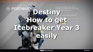 Destiny - How to get Icebreaker Year 3 easily (troll)