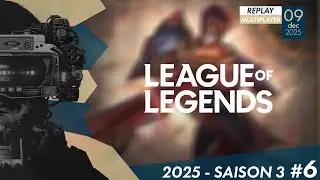 09/12/2025 | League of Legends - 2025 / Saison 3 #6