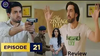 Mein Tumko Jaan Se Maar Donga | Meri Zindagi Hai Tu Episode 21 Review | Hania Aamir | Bilal Abbas 