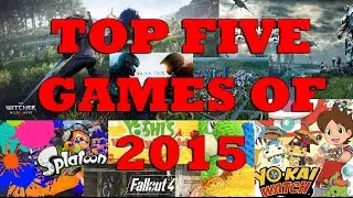 Our Top 5 Favorite Video Games of 2015!