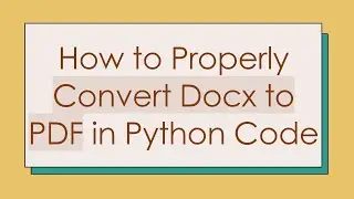 How to Properly Convert Docx to PDF in Python Code