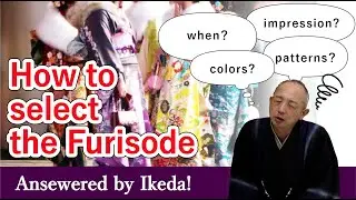How to select the Furisode(Formal Kimono) - English sub  [Answered by Ikeda]