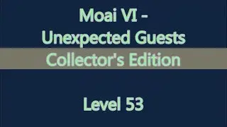 Moai 6 - Unexpected Guests Level 53 (Wonderful)