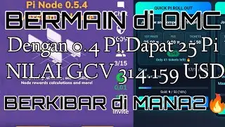 INFO PI NETWORK HARI INI//BERMAIN di OMC_Dengan 0.4 Pi dapat 25 Pi_GCV 314.159 USD_BERKIBAR diMANA2🔥