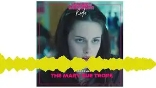 FFR 84: The Mary Sue Trope