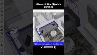 Hide and Unhide Objects in SketchUp with Shortcut Key | Add Your Custom Shortcut Keys Easily