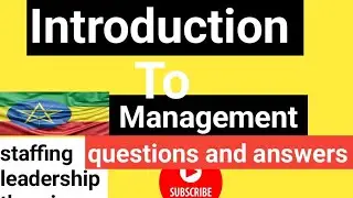 Introduction to management questions and answers staffing , leadership theories questions and answer