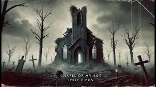 Dead On The Inside - Chapel Of My Rot [Official Lyric Video]