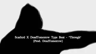 Scarlxrd X DeadTomorrow X Trap Metal Type Beat - 