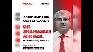 Meet Dr. Shahnawaz M.K Dal, a Mental Wellbeing Advocate | TEDxMUET 5th Edition