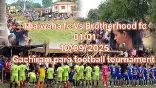 Thaiwaha fc vs Brotherhood fc|| Gachiram para football tournament video||2025
