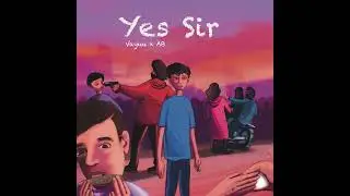 Yes sir | AB X @Vayuumusic | CIRCUS STREET | OFFICIAL AUDIO