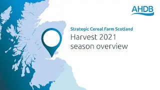 Strategic Cereal Farm Scotland &ndash; Harvest 2021 overview