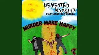 Murder Make Happy (feat. Dan Gensel)
