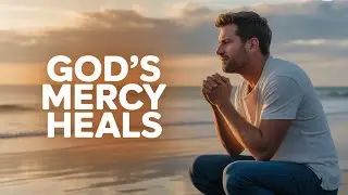 20 Bible Verses About God&rsquo;s Mercy That Heals the Broken| &ldquo;Don&rsquo;t Skip These 20 Bible Verses #heal