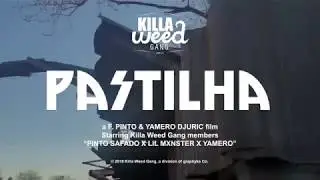 Killa Weed Gang - Pastilha (feat. Pinto Safado, Lil Mxnster & Yamero)
