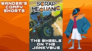 The Wheels On The Jankybus Go Round And Round - Scrap Mechanic Survival #Shorts