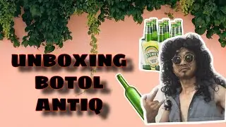 UNBOXING BOTOL ANTIK BEBALOI KE??